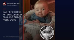 Dad Refused 911 After Allegedly Pinching Baby’s Nose: Cops - Internewscast Journal