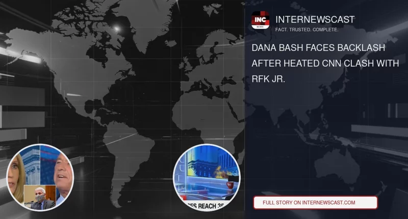 Dana Bash Faces Backlash After Heated CNN Clash With RFK Jr. - Internewscast Journal