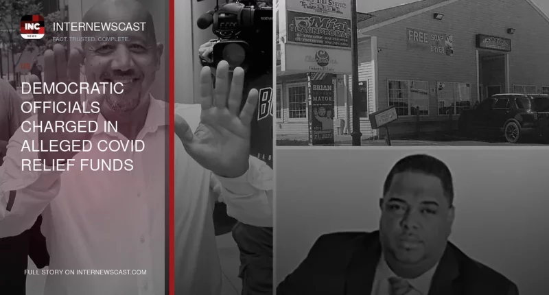 Democratic Officials Charged in Alleged COVID Relief Funds Fraud Scheme - Internewscast Journal