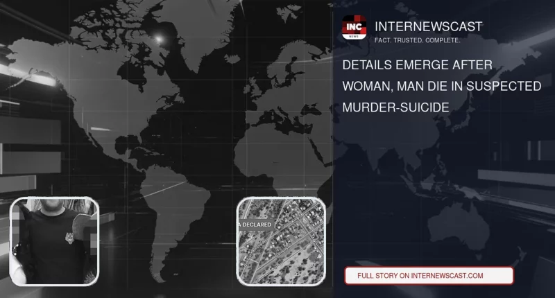 Details Emerge After Woman, Man Die in Suspected Murder-Suicide - Internewscast Journal