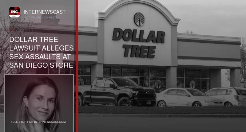 Dollar Tree Lawsuit Alleges Sex Assaults at San Diego Store - Internewscast Journal