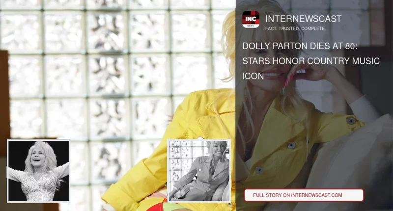 Dolly Parton Dies at 80: Stars Honor Country Music Icon - Internewscast Journal