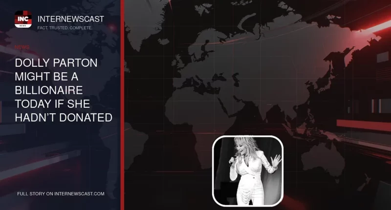 Dolly Parton Might Be a Billionaire Today If She Hadn’t Donated So Much of Her Fortune - Internewscast Journal
