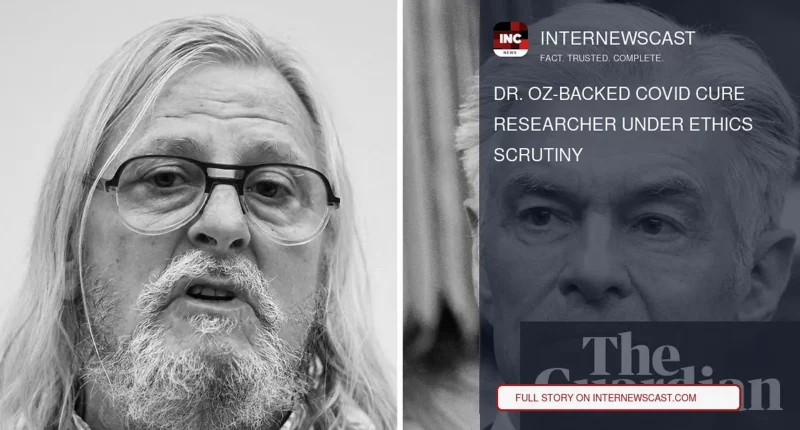 Dr. Oz-Backed Covid Cure Researcher Under Ethics Scrutiny - Internewscast Journal