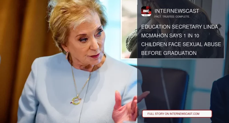 Education Secretary Linda McMahon Says 1 in 10 Children Face Sexual Abuse Before Graduation - Internewscast Journal