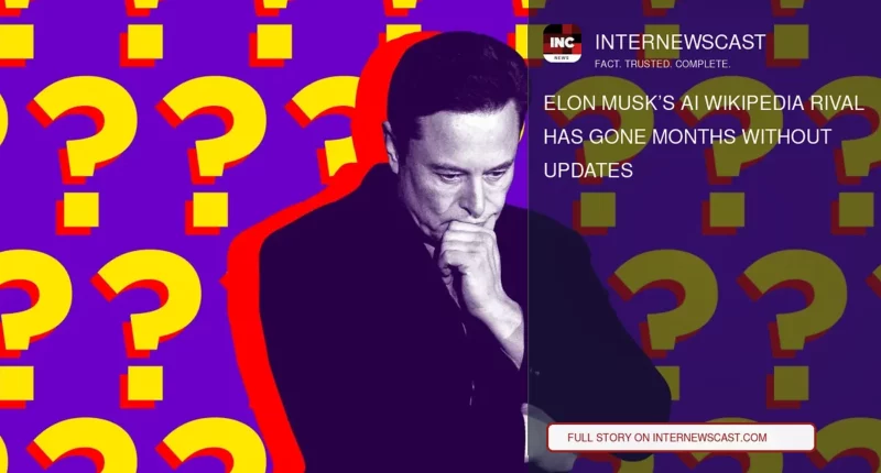 Elon Musk’s AI Wikipedia Rival Has Gone Months Without Updates - Internewscast Journal