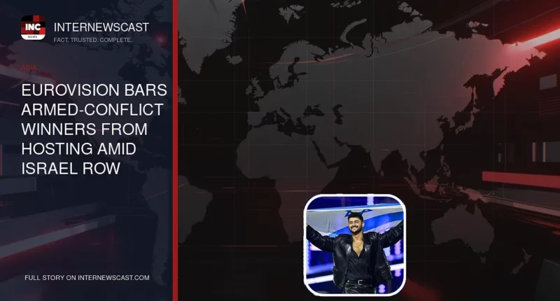 Eurovision Bars Armed-Conflict Winners From Hosting Amid Israel Row - Internewscast Journal
