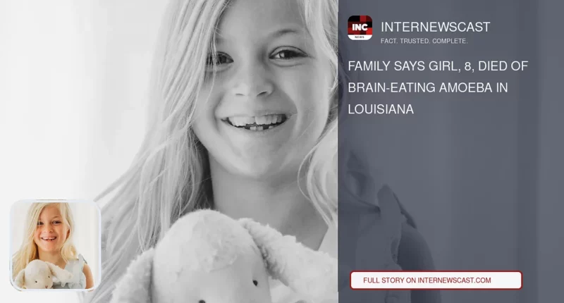 Family Says Girl, 8, Died of Brain-Eating Amoeba in Louisiana - Internewscast Journal