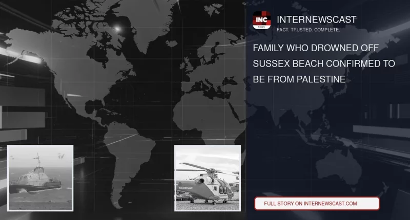 Family Who Drowned Off Sussex Beach Confirmed to Be From Palestine - Internewscast Journal