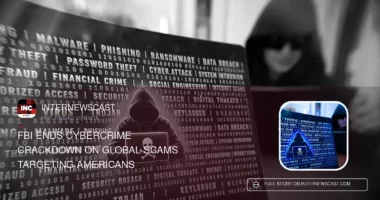 FBI Ends Cybercrime Crackdown on Global Scams Targeting Americans - Internewscast Journal