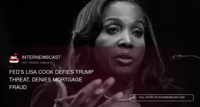 Fed’s Lisa Cook Defies Trump Threat, Denies Mortgage Fraud - Internewscast Journal