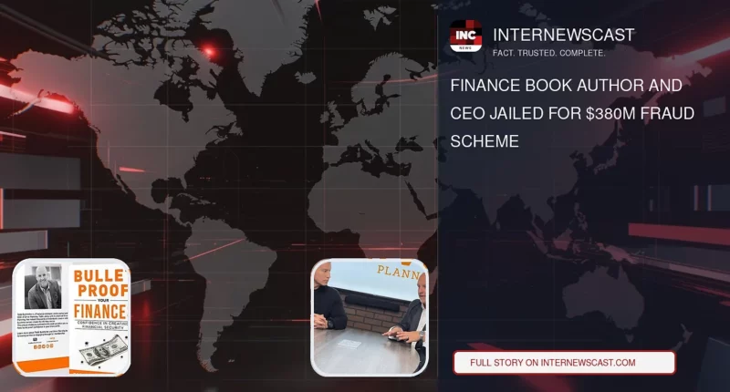 Finance Book Author and CEO Jailed for $380M Fraud Scheme - Internewscast Journal