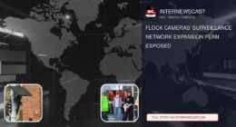 Flock Cameras' Surveillance Network Expansion Plan Exposed - Internewscast Journal