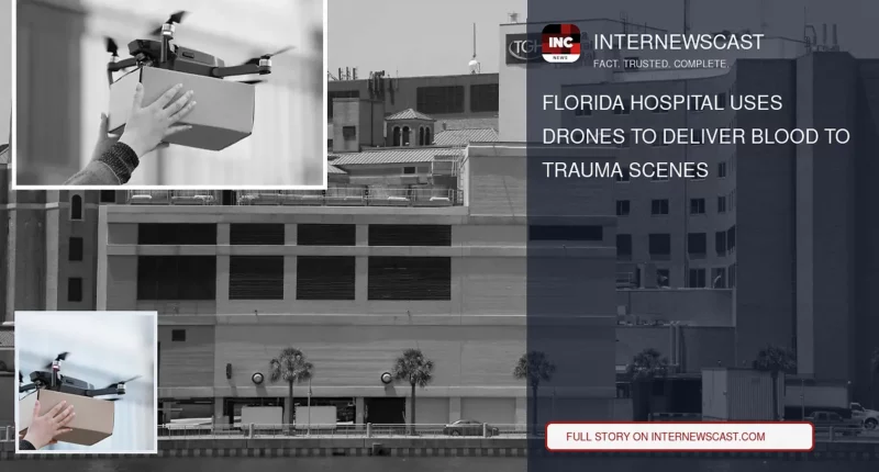 Florida Hospital Uses Drones to Deliver Blood to Trauma Scenes - Internewscast Journal
