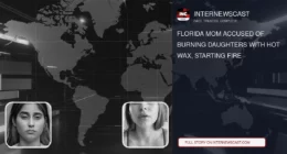 Florida Mom Accused of Burning Daughters With Hot Wax, Starting Fire - Internewscast Journal