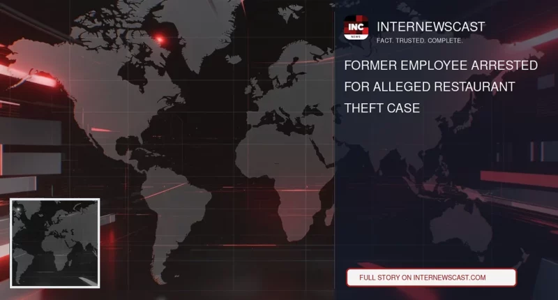 Former Employee Arrested for Alleged Restaurant Theft Case - Internewscast Journal