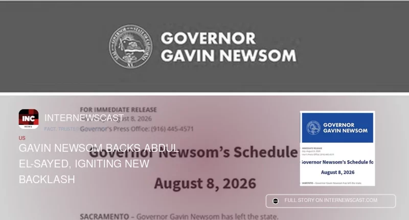 Gavin Newsom Backs Abdul El-Sayed, Igniting New Backlash - Internewscast Journal