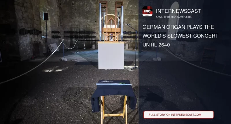 German Organ Plays the World’s Slowest Concert Until 2640 - Internewscast Journal
