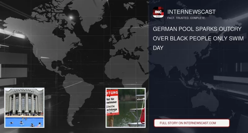 German Pool Sparks Outcry Over Black People Only Swim Day - Internewscast Journal