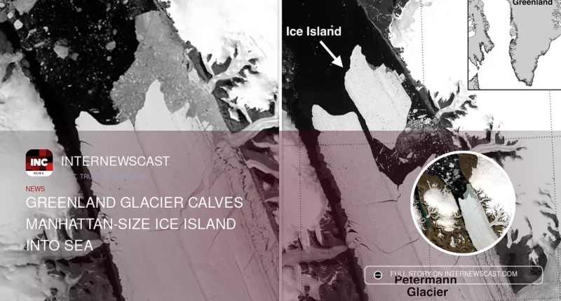 Greenland Glacier Calves Manhattan-Size Ice Island Into Sea - Internewscast Journal