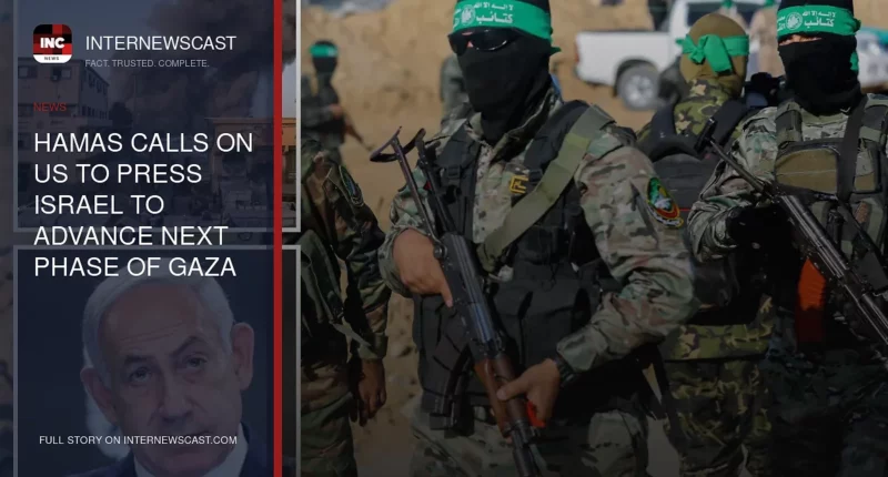 Hamas Calls on US to Press Israel to Advance Next Phase of Gaza Peace Plan - Internewscast Journal