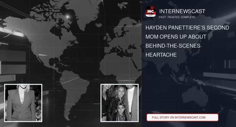 Hayden Panettiere’s Second Mom Opens Up About Behind-the-Scenes Heartache - Internewscast Journal