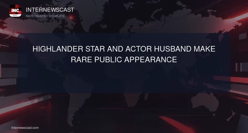 Highlander Star and Actor Husband Make Rare Public Appearance - Internewscast Journal