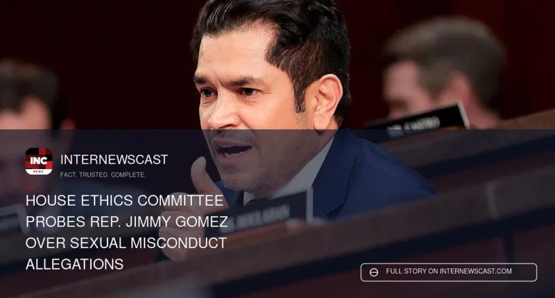 House Ethics Committee Probes Rep. Jimmy Gomez Over Sexual Misconduct Allegations - Internewscast Journal
