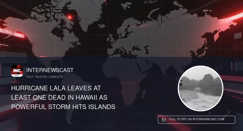 Hurricane Lala Leaves at Least One Dead in Hawaii as Powerful Storm Hits Islands - Internewscast Journal