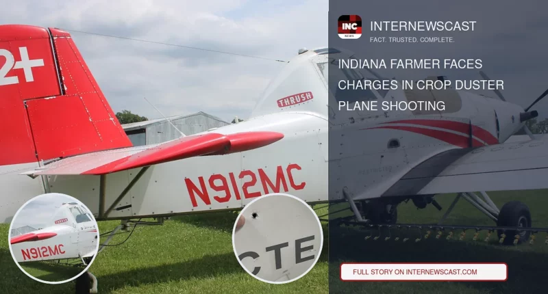 Indiana Farmer Faces Charges in Crop Duster Plane Shooting - Internewscast Journal