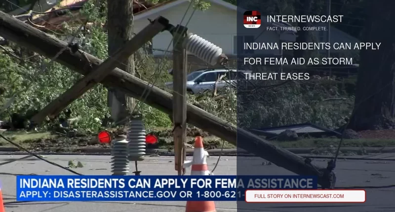 Indiana Residents Can Apply for FEMA Aid as Storm Threat Eases - Internewscast Journal