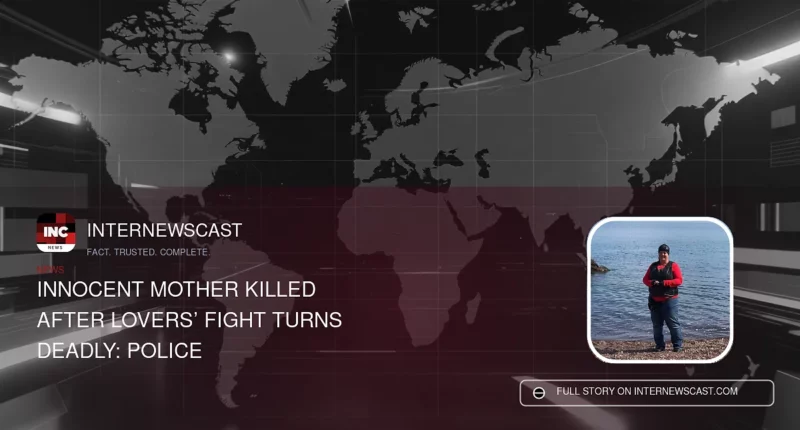 Innocent Mother Killed After Lovers’ Fight Turns Deadly: Police - Internewscast Journal