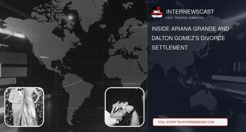 Inside Ariana Grande and Dalton Gomez’s Divorce Settlement - Internewscast Journal