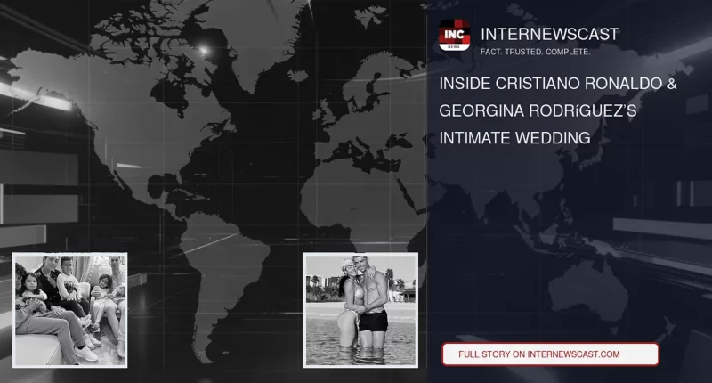 Inside Cristiano Ronaldo & Georgina Rodríguez’s Intimate Wedding - Internewscast Journal