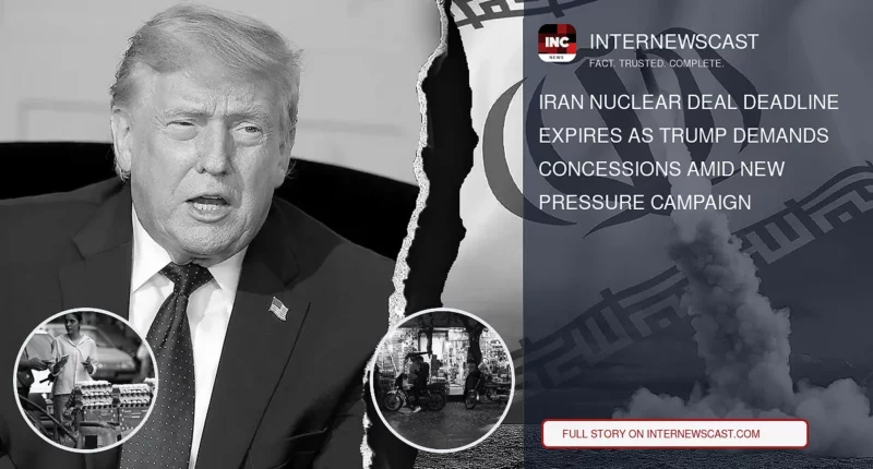 Iran Nuclear Deal Deadline Expires as Trump Demands Concessions Amid New Pressure Campaign - Internewscast Journal