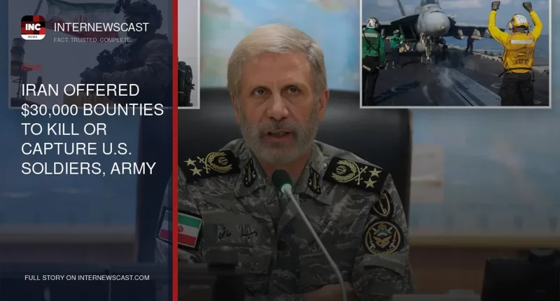 Iran Offered $30,000 Bounties to Kill or Capture U.S. Soldiers, Army Chief Says - Internewscast Journal