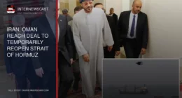 Iran, Oman Reach Deal to Temporarily Reopen Strait of Hormuz - Internewscast Journal