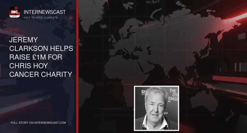 Jeremy Clarkson Helps Raise £1m for Chris Hoy Cancer Charity - Internewscast Journal