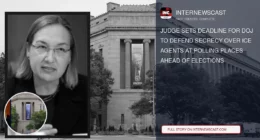 Judge Sets Deadline for DOJ to Defend Secrecy Over ICE Agents at Polling Places Ahead of Elections - Internewscast Journal