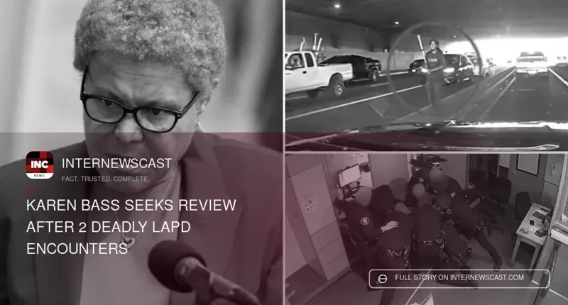 Karen Bass Seeks Review After 2 Deadly LAPD Encounters - Internewscast Journal
