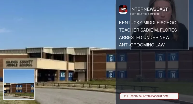 Kentucky Middle School Teacher Sadie M. Flores Arrested Under New Anti-Grooming Law - Internewscast Journal