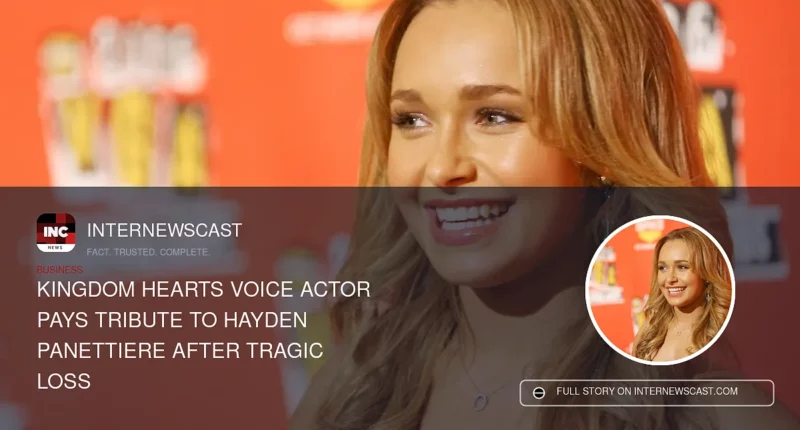 Kingdom Hearts Voice Actor Pays Tribute to Hayden Panettiere After Tragic Loss - Internewscast Journal