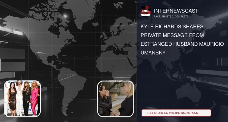 Kyle Richards Shares Private Message From Estranged Husband Mauricio Umansky - Internewscast Journal