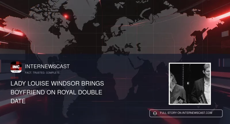 Lady Louise Windsor Brings Boyfriend on Royal Double Date - Internewscast Journal