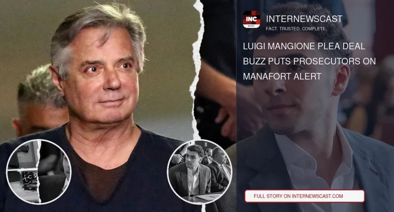 Luigi Mangione Plea Deal Buzz Puts Prosecutors on Manafort Alert - Internewscast Journal