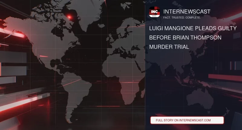 Luigi Mangione Pleads Guilty Before Brian Thompson Murder Trial - Internewscast Journal