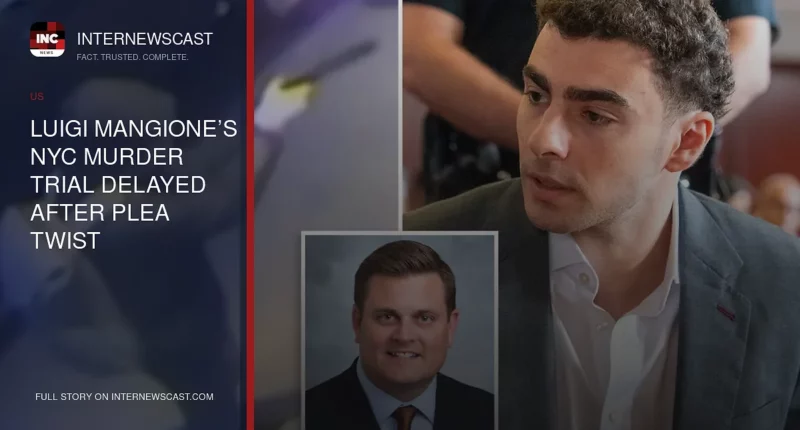 Luigi Mangione’s NYC Murder Trial Delayed After Plea Twist - Internewscast Journal