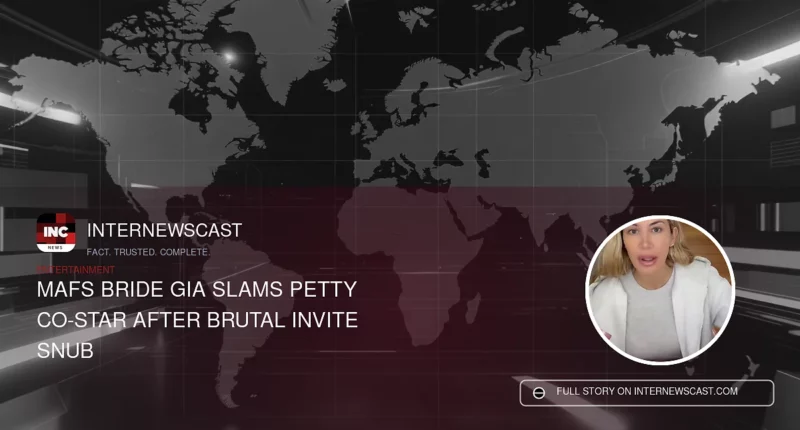 MAFS Bride Gia Slams Petty Co-Star After Brutal Invite Snub - Internewscast Journal