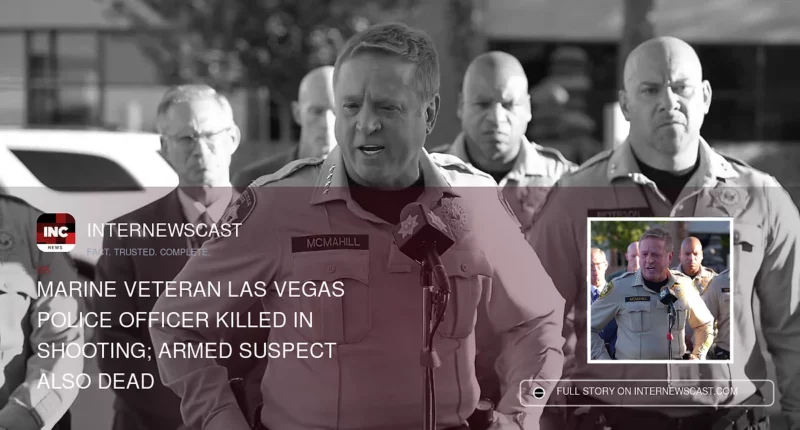 Marine Veteran Las Vegas Police Officer Killed in Shooting; Armed Suspect Also Dead - Internewscast Journal