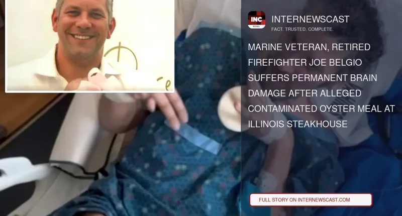 Marine Veteran, Retired Firefighter Joe Belgio Suffers Permanent Brain Damage After Alleged Contaminated Oyster Meal at Illinois Steakhouse - Internewscast Journal